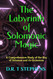 The Labyrinth of Solomonic Magic: A Comprehensive Study of the Key of