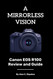 A Mirrorless Vision: Canon Eos R100 Review and Guide A Mirrorless Vision: Canon Eos R100 Review and Guide