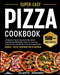 Super-Easy Pizza Cookbook