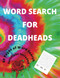 Word Search for Deadheads: 60 Musical Word Search Puzzles for Fans