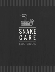 Snake Care Log Book: Document & Track Feeding Shedding Temperature