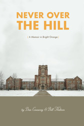 Never Over The Hill: A Memoir in Bright Orange