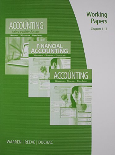 Working Papers Chapters 1-17 For Warren/Reeve/Duchac's Accounting And Financial