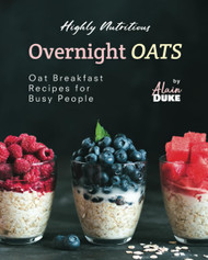 Highly Nutritious Overnight Oats
