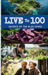 Live To 100: Secrets Of The Blue Zones