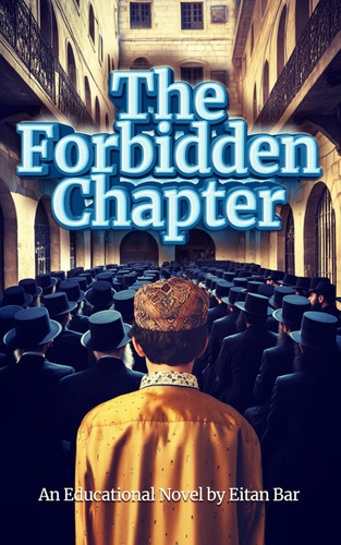 The Forbidden Chapter: A Hassidic Jew's Journey from Orthodox Judaism