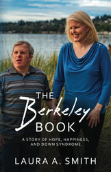 The Berkeley Book: A Story of Hope Happiness and Down Syndrome