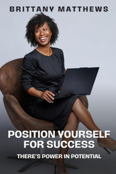 Position Yourself For Success: There's Power In Potential