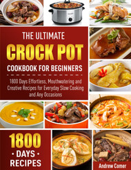 The Ultimate Crock Pot Cookbook for Beginners