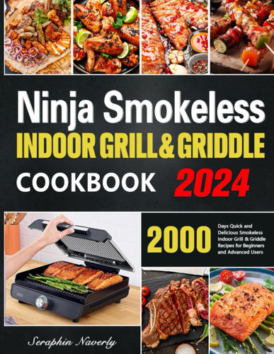 Ninja Smokeless Indoor Grill & Griddle Cookbook