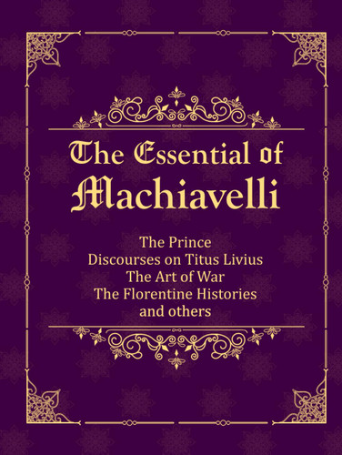 The Essential of Machiavelli
