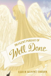 Diligent Pursuit of Well Done