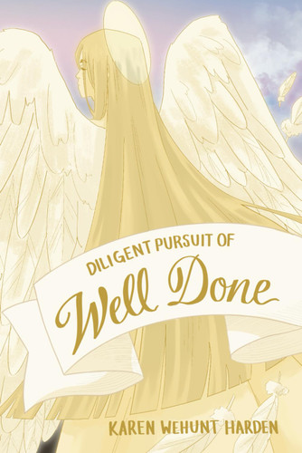 Diligent Pursuit of Well Done
