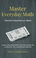 Master Everyday Math - Essential Calculations for Adults