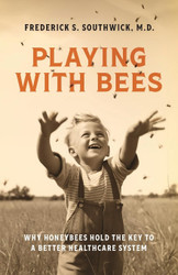 Playing with Bees: Why Honeybees Hold the Key to a Better Healthcare