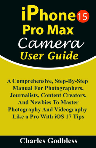 iPhone 15 Pro Max Camera User Guide