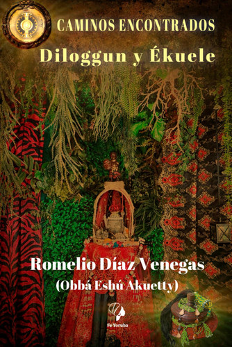 Caminos encontrados: Diloggun y ekuele (Spanish Version)