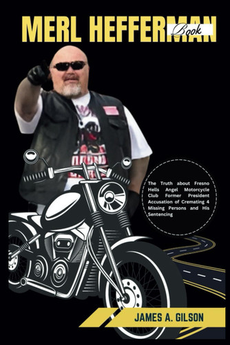 Merl Hefferman Book: the Truth About Fresno Hells Angels Motorcycle