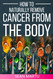 How to Naturally Remove Cancer from the Body