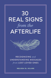30 Real Signs from the Afterlife: Recognizing and Understanding