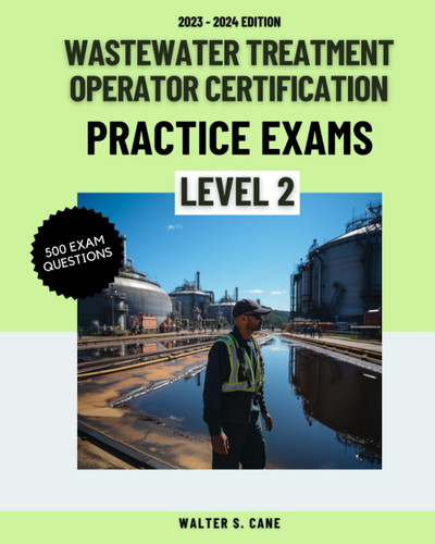 Wastewater Treatment Operator Certification Practice Exams
