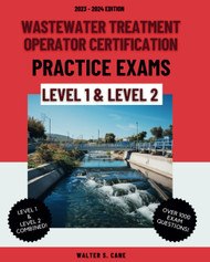 Wastewater Treatment Operator Certification Practice Exams: Level 1