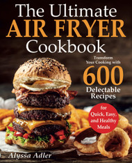 The Ultimate Air Fryer Cookbook