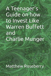 A Teenager's Guide on how to Invest Like Warren Buffett and Charlie