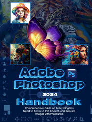 Adobe Photoshop 2024 Handbook