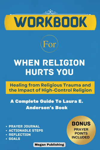 Workbook for When Religion Hurts You:
