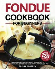 Fondue Cookbook for Beginners