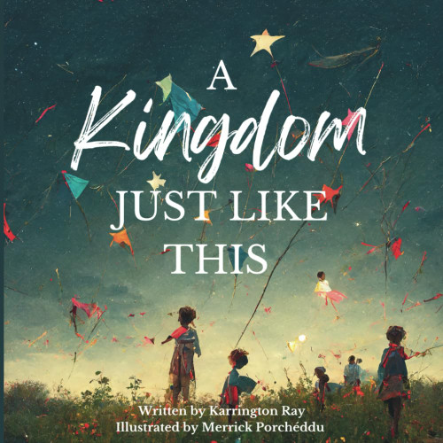 A Kingdom Just Like This: A Kingdom Just Like This: