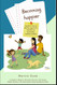BECOMING HAPPIER. A guide to helping families support the education