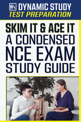 Skim It & Ace It A Condensed NCE Exam Study Guide 2023-2024 - The
