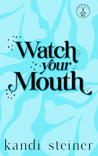 Watch Your Mouth