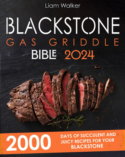 Blackstone Gas Griddle Bible