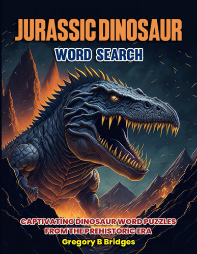 Jurassic Dinosaur Word Search: Large-Print: 100 Prehistoric Themed