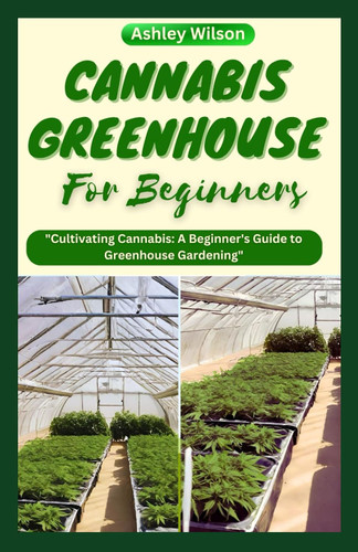Cannabis Greenhouse for Beginners