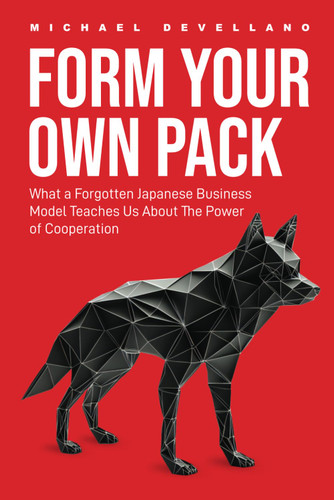 Form Your Own Pack: What a Forgotten Japanese Business Model Teaches