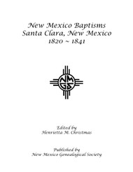 New Mexico Baptisms: Santa Clara New Mexico 1820-1841