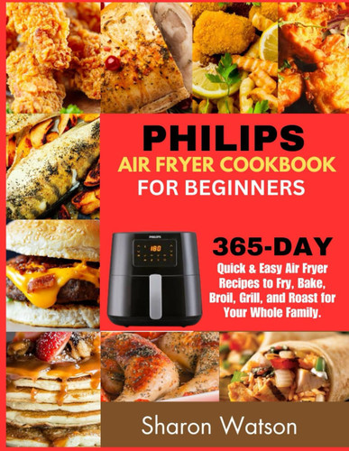 Philips Air Fryer Cookbook For Beginners