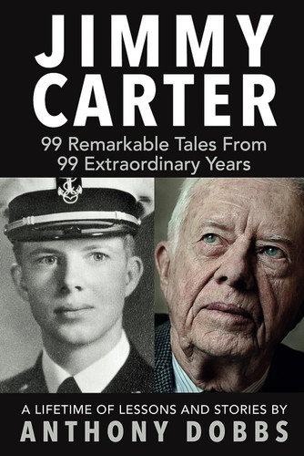 Jimmy Carter: 99 Remarkable Tales From 99 Extraordinary Years