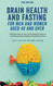 Brain Health and Fasting for Men and Women Aged 40 and Over