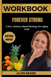 Workbook for Forever Strong Book Dr Gabrielle Lyon: A New