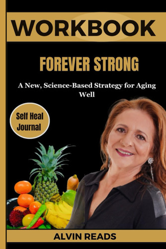 Workbook for Forever Strong Book Dr Gabrielle Lyon: A New