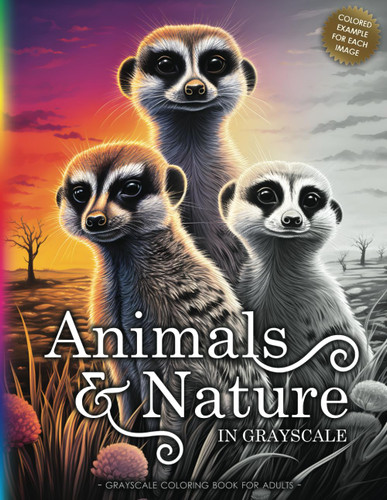 ANIMALS & NATURE: A Grayscale Coloring Book for Adults & Teens