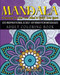 MANDALA: A Journey To Calm Your Mind & Uplift Your Spirit: 100