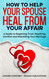 How to Help Your Spouse Heal From Your Affair