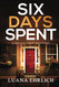 Six Days Spent: A Mylas Grey Mystery (Mylas Grey Mysteries)