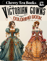 Victorian Gowns Coloring Book: Dazzling Fashion Dresses from the 19th